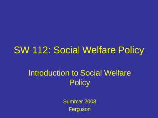112.Introduction to Social Welfare Policy.sum08.ppt